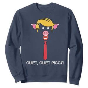 Quiet Quiet Piggy Meme Sweatshirt Anti Authoritarian Political Gag Gift TS12 Navy Print Your Wear