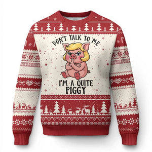 Dont Talk To Me I Am A Quite Piggy Ugly Christmas Sweater Funny Pig Political TS12 Beige Red Print Your Wear