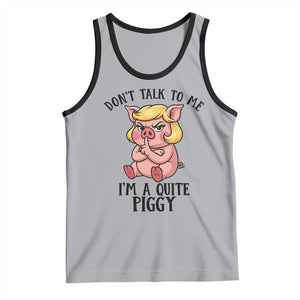 Dont Talk To Me I Am A Quite Piggy Tank Top Funny Pig Political TS12 Athletic Heather Black Print Your Wear