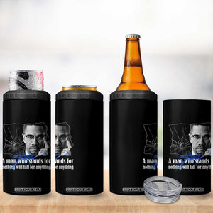 Malcolm X Quote 4 in 1 Can Cooler Tumbler A Man Who Stands For Nothing Will Fall TS12 Print Your Wear