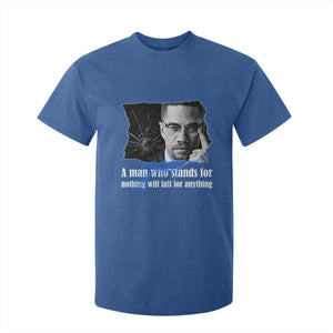 Malcolm X Quote T Shirt For Kid A Man Who Stands For Nothing Will Fall TS12 Royal Blue Print Your Wear