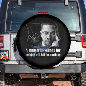 Malcolm X Quote Spare Tire Cover A Man Who Stands For Nothing Will Fall TS12 No hole Black Print Your Wear