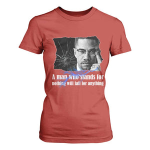 Malcolm X Quote T Shirt For Women A Man Who Stands For Nothing Will Fall TS12 Red Print Your Wear