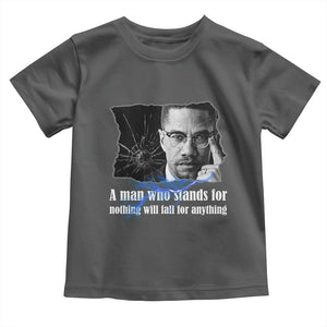 Malcolm X Quote Toddler T Shirt A Man Who Stands For Nothing Will Fall TS12 Dark Heather Print Your Wear