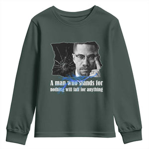 Malcolm X Quote Youth Sweatshirt A Man Who Stands For Nothing Will Fall TS12 Dark Forest Green Print Your Wear
