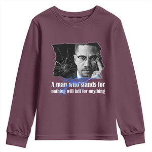 Malcolm X Quote Youth Sweatshirt A Man Who Stands For Nothing Will Fall TS12 Maroon Print Your Wear