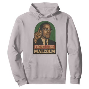 Fight Like Malcolm X Hoodie Black History Month Inspirational Gift TS12 Ice Gray Print Your Wear