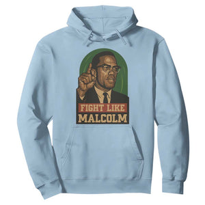 Fight Like Malcolm X Hoodie Black History Month Inspirational Gift TS12 Light Blue Print Your Wear