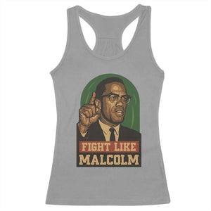 Fight Like Malcolm X Racerback Tank Top Black History Month Inspirational Gift TS12 Sport Gray Print Your Wear