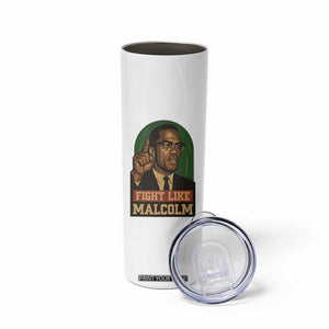 Fight Like Malcolm X Skinny Tumbler Black History Month Inspirational Gift TS12 Print Your Wear
