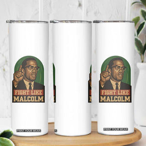 Fight Like Malcolm X Skinny Tumbler Black History Month Inspirational Gift TS12 Print Your Wear
