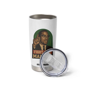 Fight Like Malcolm X Tumbler Cup Black History Month Inspirational Gift TS12 Print Your Wear