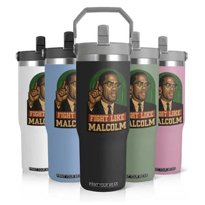 Fight Like Malcolm X Flip Straw Tumbler Black History Month Inspirational Gift TS12 Print Your Wear