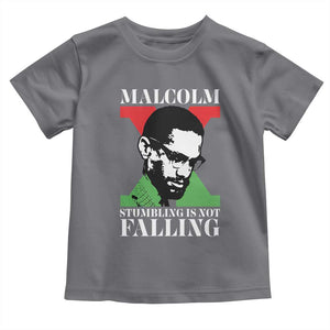 Malcolm X Toddler T Shirt Stumbling Is Not Falling Black History Leader TS12 Charcoal Print Your Wear