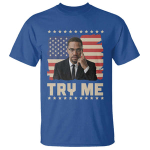 Malcolm X Try Me T Shirt African American Pride Gift TS12 Royal Blue Print Your Wear