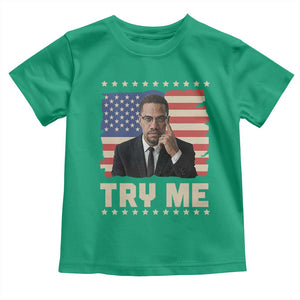 Malcolm X Try Me Toddler T Shirt African American Pride Gift TS12 Irish Green Print Your Wear