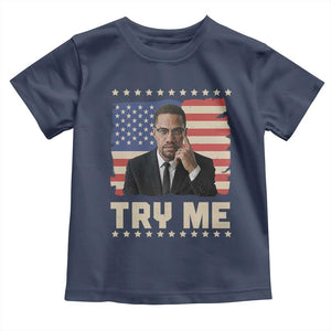 Malcolm X Try Me Toddler T Shirt African American Pride Gift TS12 Navy Print Your Wear