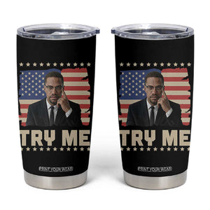 Malcolm X Try Me Tumbler Cup African American Pride Gift TS12 Black Print Your Wear