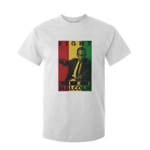 Fight Like Malcolm X T Shirt For Kid African American Pride Gift TS12 White Print Your Wear