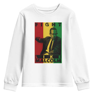 Fight Like Malcolm X Youth Sweatshirt African American Pride Gift TS12 White Print Your Wear