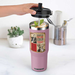 Education Is The Passport To The Future Malcolm X Wisdom Flip Straw Tumbler TS12 One Size: 30 oz Light Pink Print Your Wear