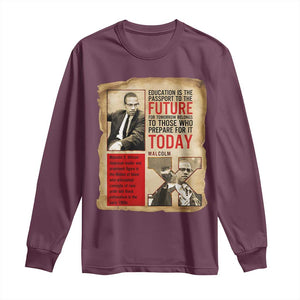 Education Is The Passport To The Future Malcolm X Wisdom Long Sleeve Shirt TS12 Maroon Print Your Wear