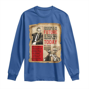 Education Is The Passport To The Future Malcolm X Wisdom Long Sleeve Shirt TS12 Royal Blue Print Your Wear