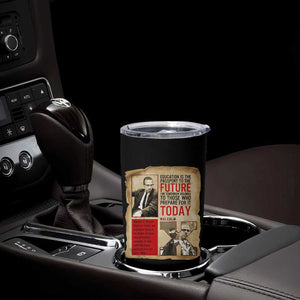 Education Is The Passport To The Future Malcolm X Wisdom Tumbler Cup TS12 Print Your Wear