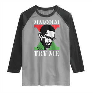 Malcolm X Try Me Raglan Shirt American Civil Rights Leader Quote TS12 Sport Gray Black Print Your Wear