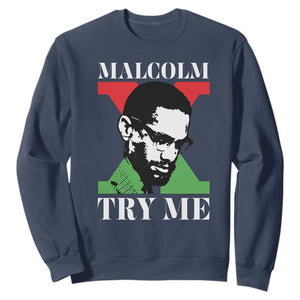 Malcolm X Try Me Sweatshirt American Civil Rights Leader Quote TS12 Navy Print Your Wear