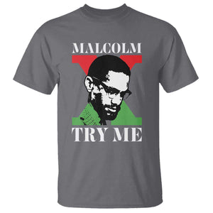 Malcolm X Try Me T Shirt American Civil Rights Leader Quote TS12 Charcoal Print Your Wear
