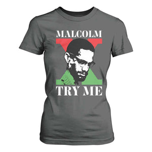 Malcolm X Try Me T Shirt For Women American Civil Rights Leader Quote TS12 Dark Heather Print Your Wear