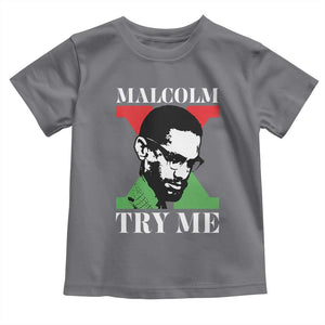 Malcolm X Try Me Toddler T Shirt American Civil Rights Leader Quote TS12 Charcoal Print Your Wear