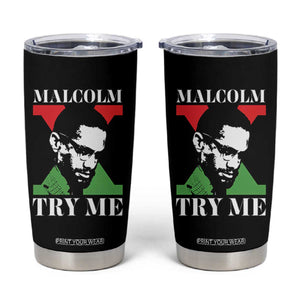 Malcolm X Try Me Tumbler Cup American Civil Rights Leader Quote TS12 Black Print Your Wear