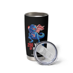 Funny Patriotic Dinosaur Tumbler Cup 250 Years Of Freedom TS12 Print Your Wear