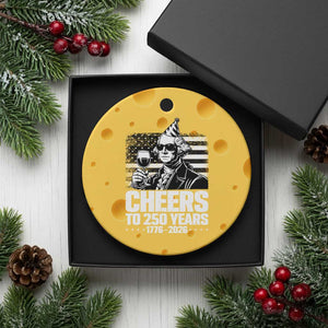 Funny George Washington Cheers To 250 Years Ceramic Ornament TS12 1pc Yellow Cheese Print Your Wear