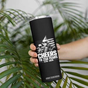 Funny George Washington Cheers To 250 Years Skinny Tumbler TS12 Print Your Wear