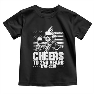 Funny George Washington Cheers To 250 Years Toddler T Shirt TS12 Black Print Your Wear