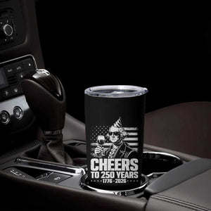 Funny George Washington Cheers To 250 Years Tumbler Cup TS12 Print Your Wear