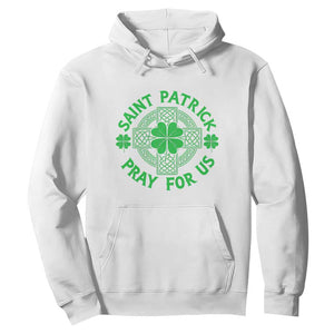 Saint Patrick Pray For Us Hoodie St Patricks Day Celtic Cross TS12 White Print Your Wear