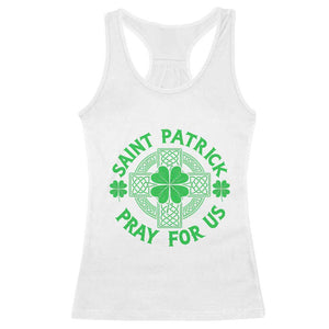 Saint Patrick Pray For Us Racerback Tank Top St Patricks Day Celtic Cross TS12 White Print Your Wear