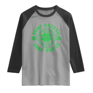 Saint Patrick Pray For Us Raglan Shirt St Patricks Day Celtic Cross TS12 Sport Gray Black Print Your Wear