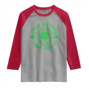 Saint Patrick Pray For Us Raglan Shirt St Patricks Day Celtic Cross TS12 Sport Gray Red Print Your Wear