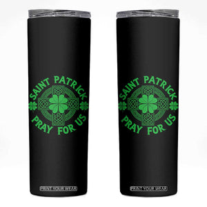 Saint Patrick Pray For Us Skinny Tumbler St Patricks Day Celtic Cross TS12 Black Print Your Wear