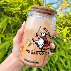 Funny Opossum Warrior Political Gift Glass Can No Kings No Wars No Ice TS12 White Print Your Wear