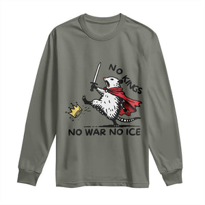 Funny Opossum Warrior Political Gift Long Sleeve Shirt No Kings No Wars No Ice TS12 Military Green Print Your Wear
