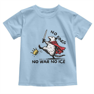 Funny Opossum Warrior Political Gift Toddler T Shirt No Kings No Wars No Ice TS12 Light Blue Print Your Wear