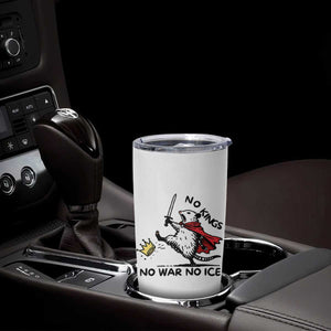 Funny Opossum Warrior Political Gift Tumbler Cup No Kings No Wars No Ice TS12 Print Your Wear