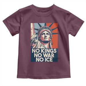 Statue Of Liberty No Kings No War No Ice Toddler T Shirt Freedom Protest Gift TS12 Maroon Print Your Wear