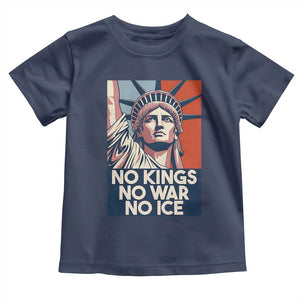 Statue Of Liberty No Kings No War No Ice Toddler T Shirt Freedom Protest Gift TS12 Navy Print Your Wear